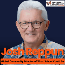 Innovation Lessons for School Leaders to Build Real Student Agency with Josh Reppun