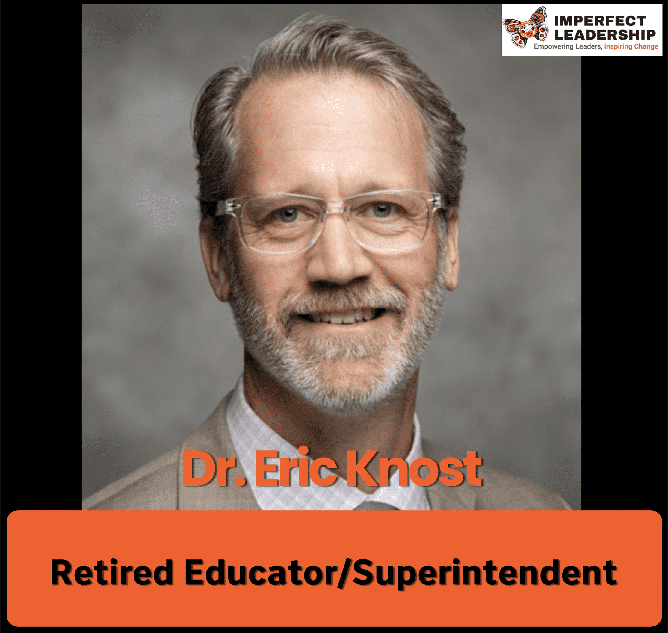 Dr. Eric Knost: Where Imperfection Defines Perfection in Leadership